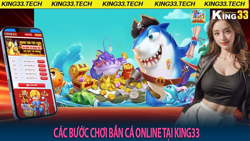 Các bước chơi bắn cá online tại King33